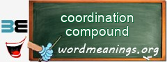 WordMeaning blackboard for coordination compound